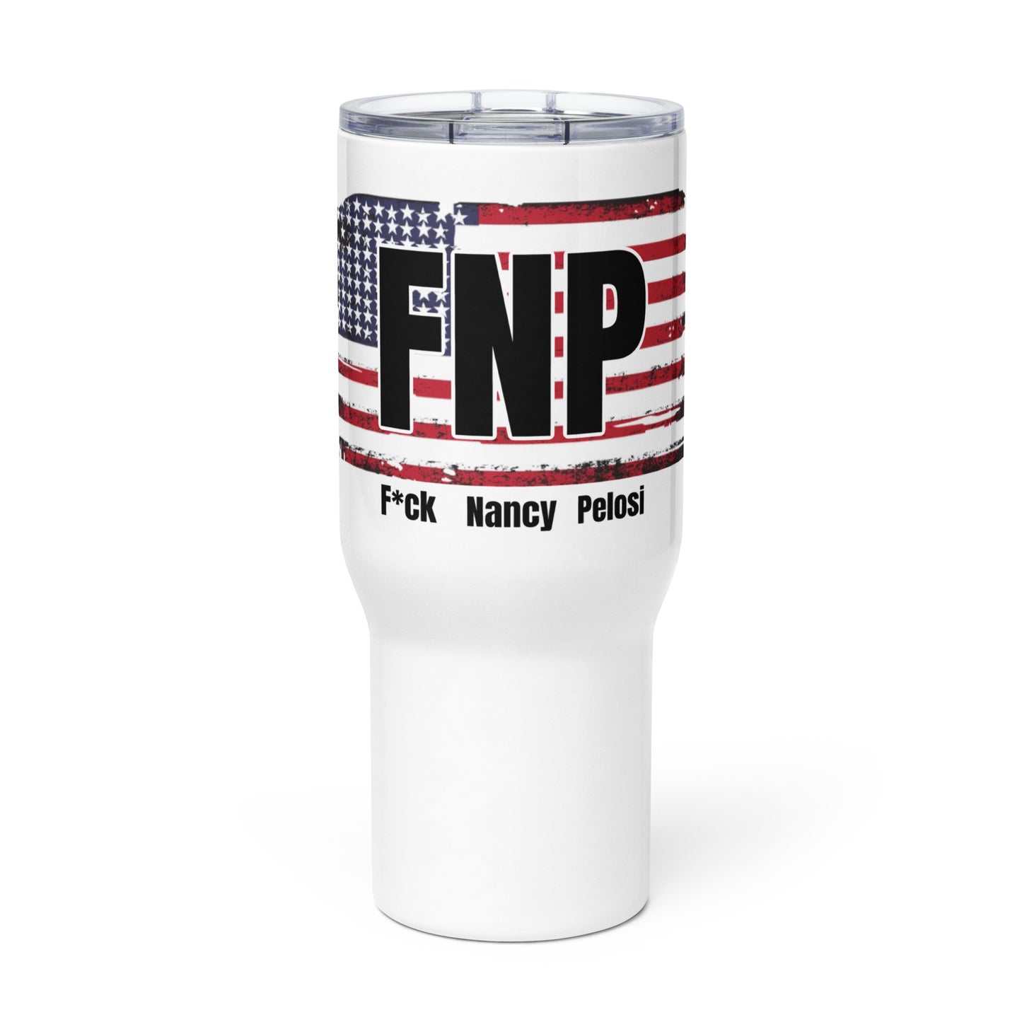 F*ck Nancy Pelosi Travel mug with a handle