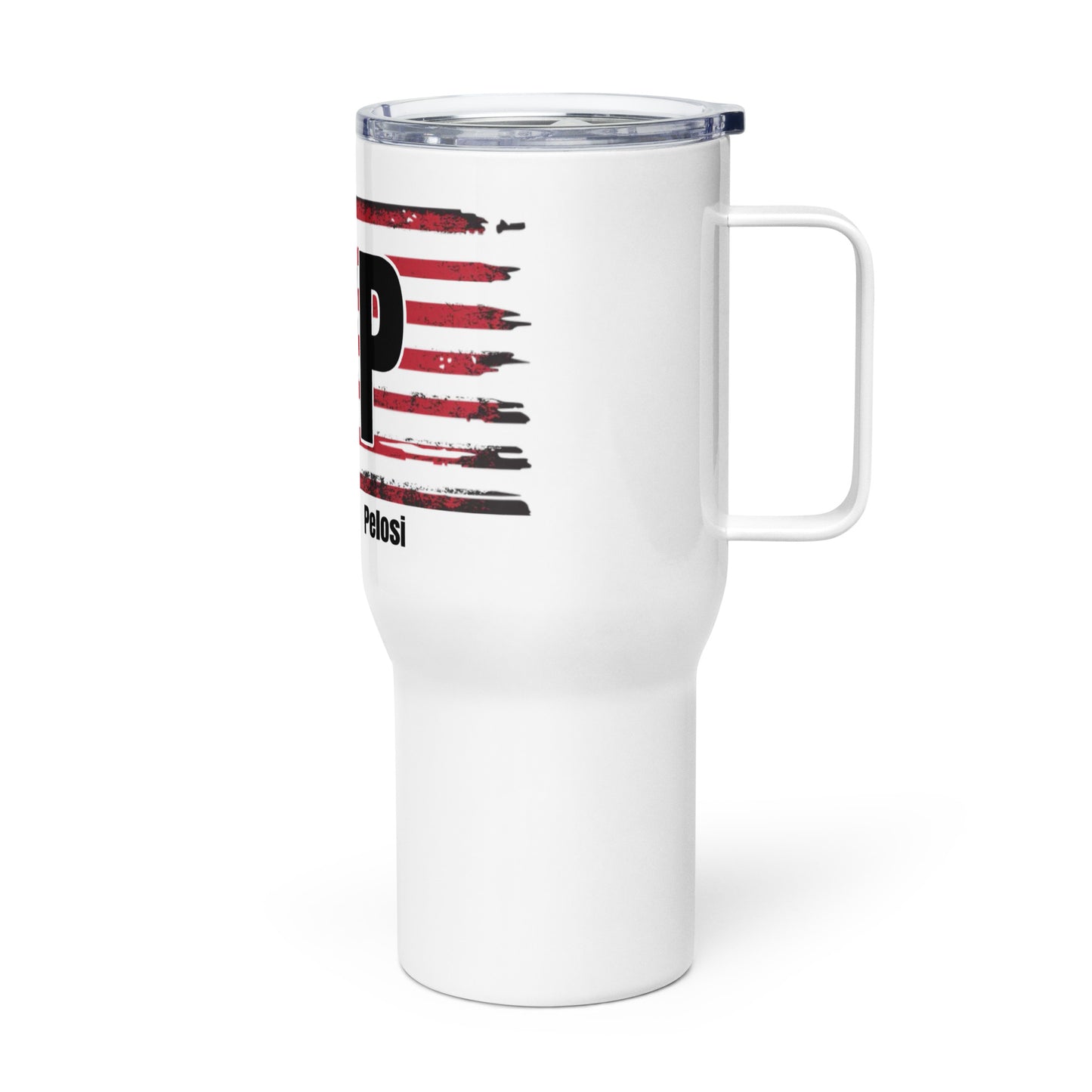 F*ck Nancy Pelosi Travel mug with a handle