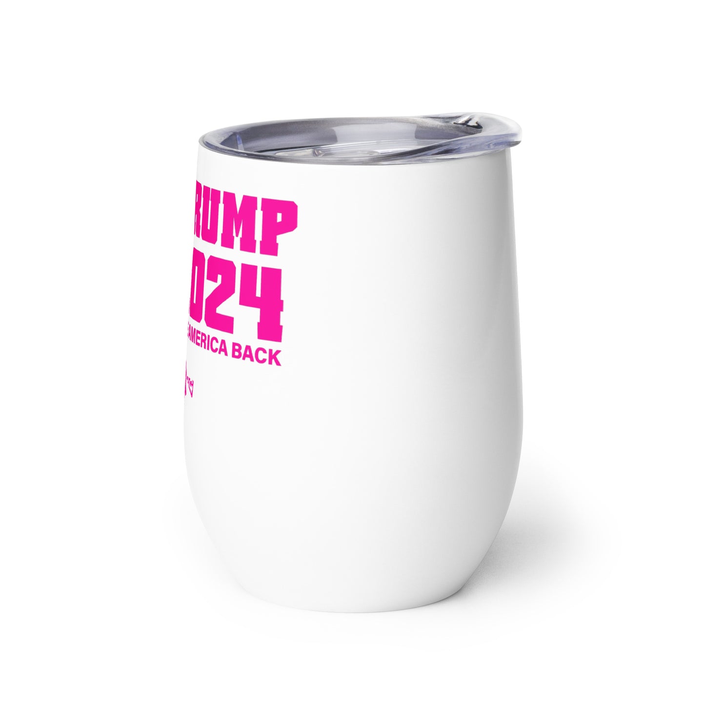 Trump 2024 Mrs. AR Mag Wine tumbler