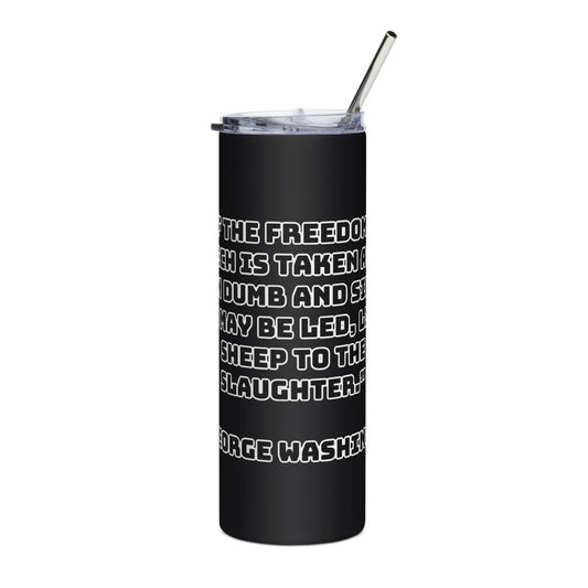 George Washington Quote Stainless steel tumbler